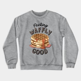 feeling waffly good Crewneck Sweatshirt